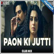 Paon Ki Jutti Remix - DJ Ravish, DJ Chico Mp3